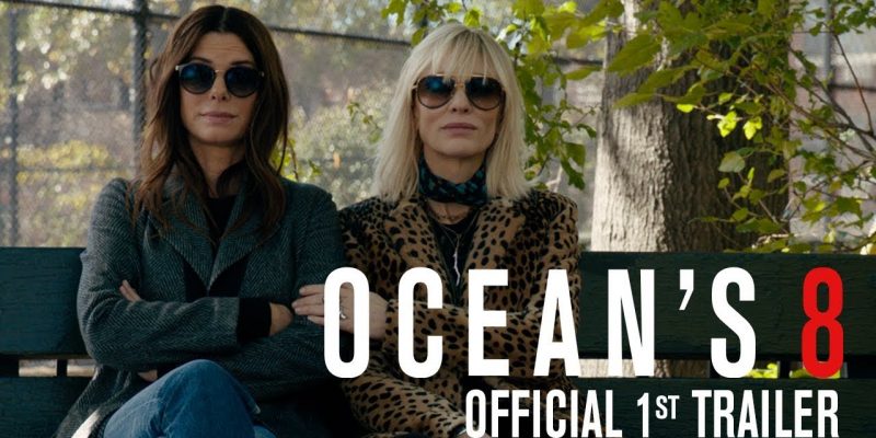 OCEAN’S 8 – Official 1st Trailer