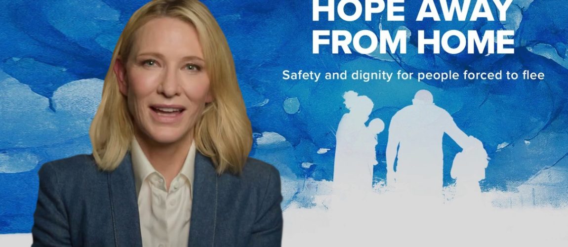 Join Cate Blanchett and Sign UNHCR’s #HopeAwayfromHome Campaign